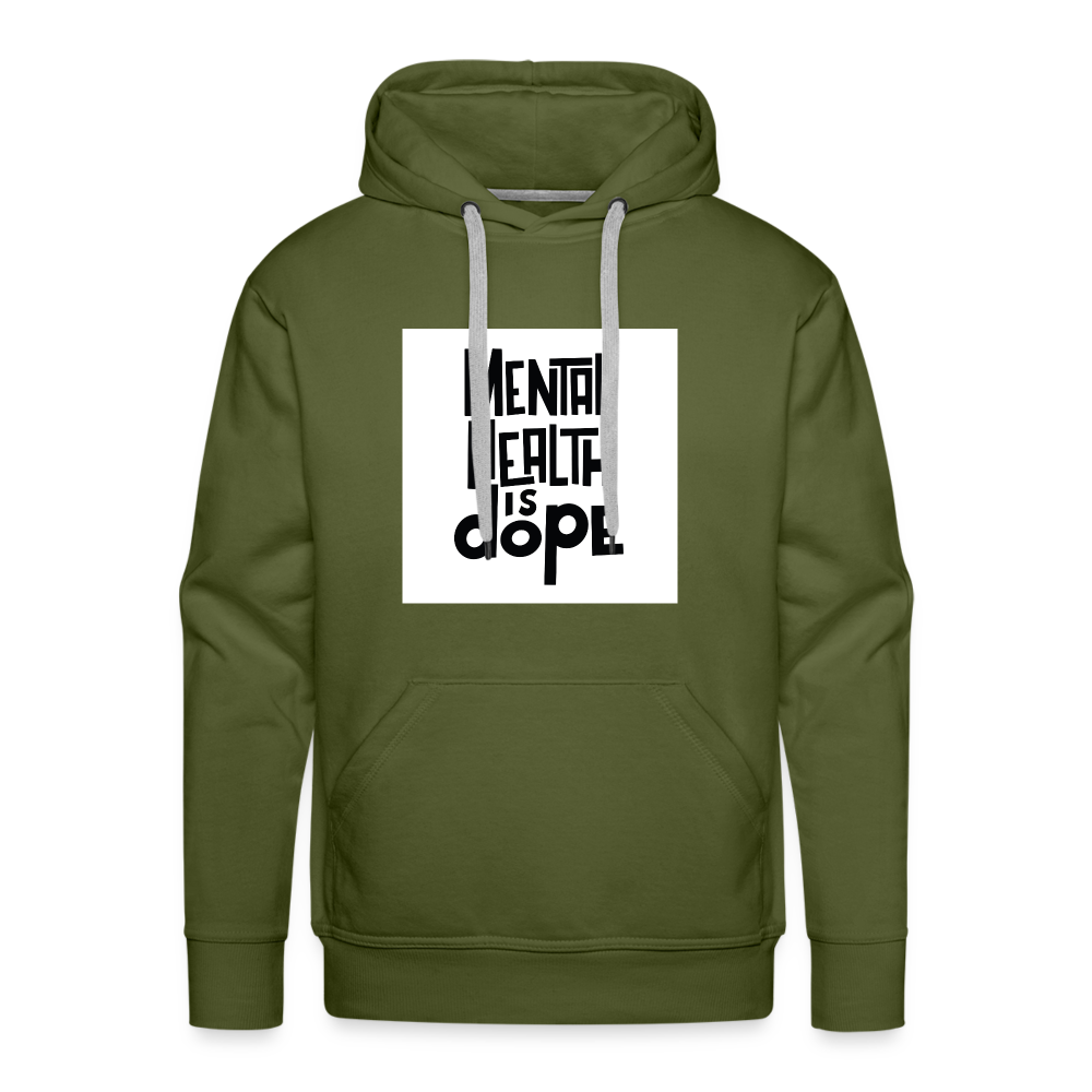 "Mental health is dope" - olive green